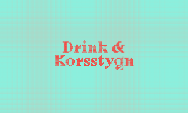 Drink and korsstygn skrivet med korsstygn