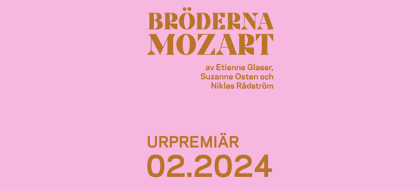 Bröderna Mozart - av Etienne Glazer, Suzanne Osten och Niklas Rådström